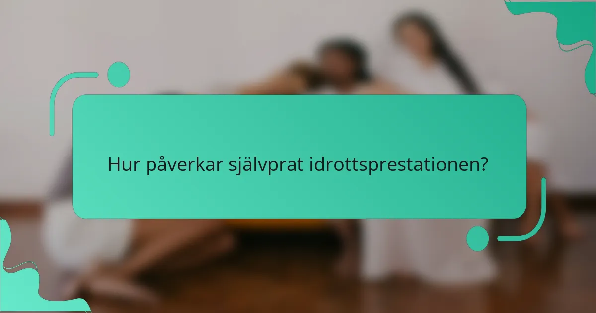Hur påverkar självprat idrottsprestationen?