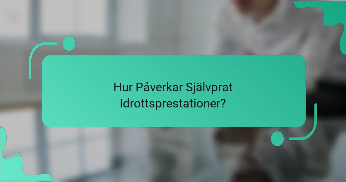 Hur påverkar självprat idrottsprestationer?