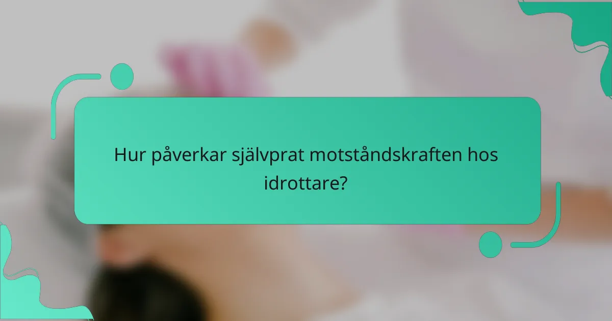 Hur påverkar självprat motståndskraften hos idrottare?
