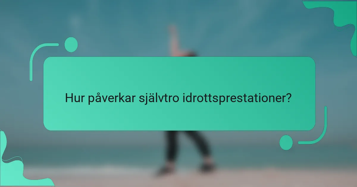 Hur påverkar självtro idrottsprestationer?