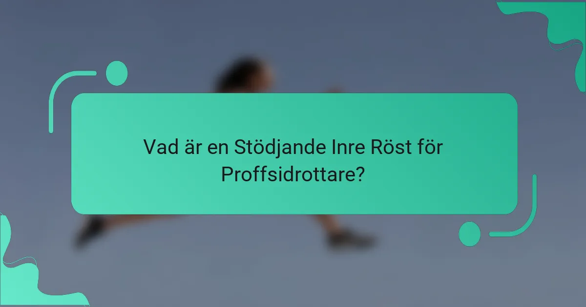 Vad är en Stödjande Inre Röst för Proffsidrottare?