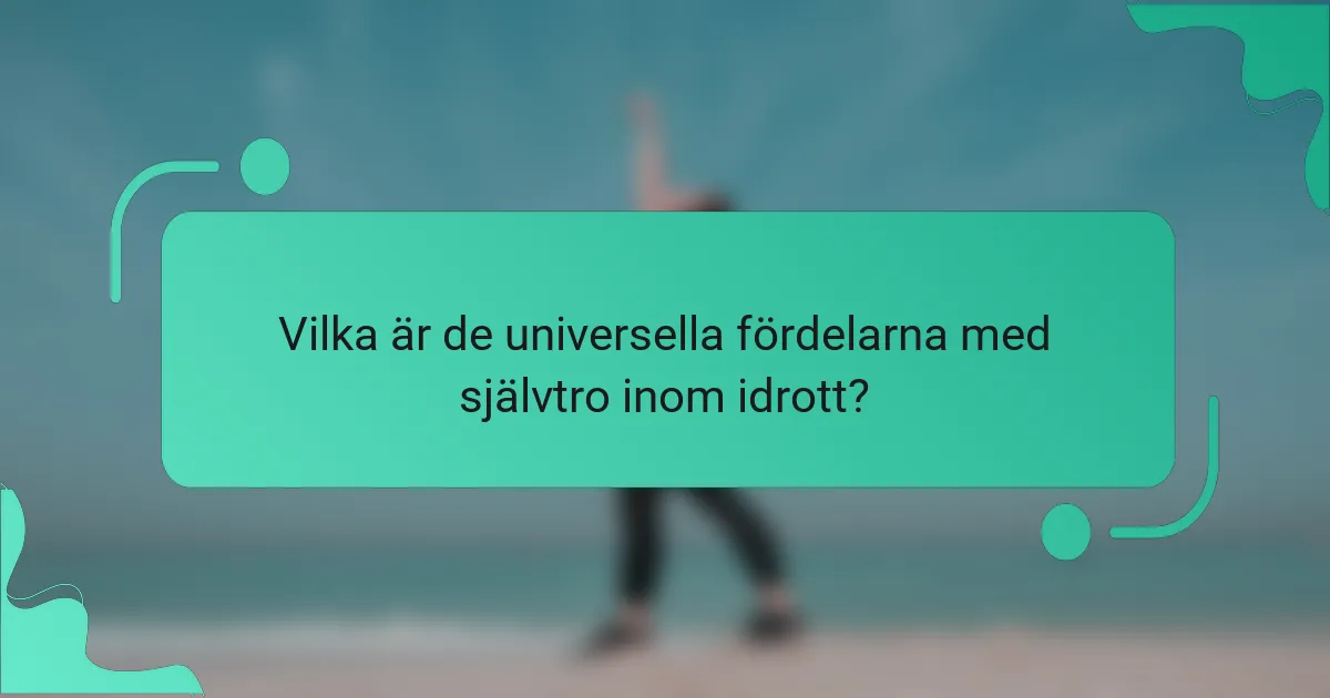 Vilka är de universella fördelarna med självtro inom idrott?