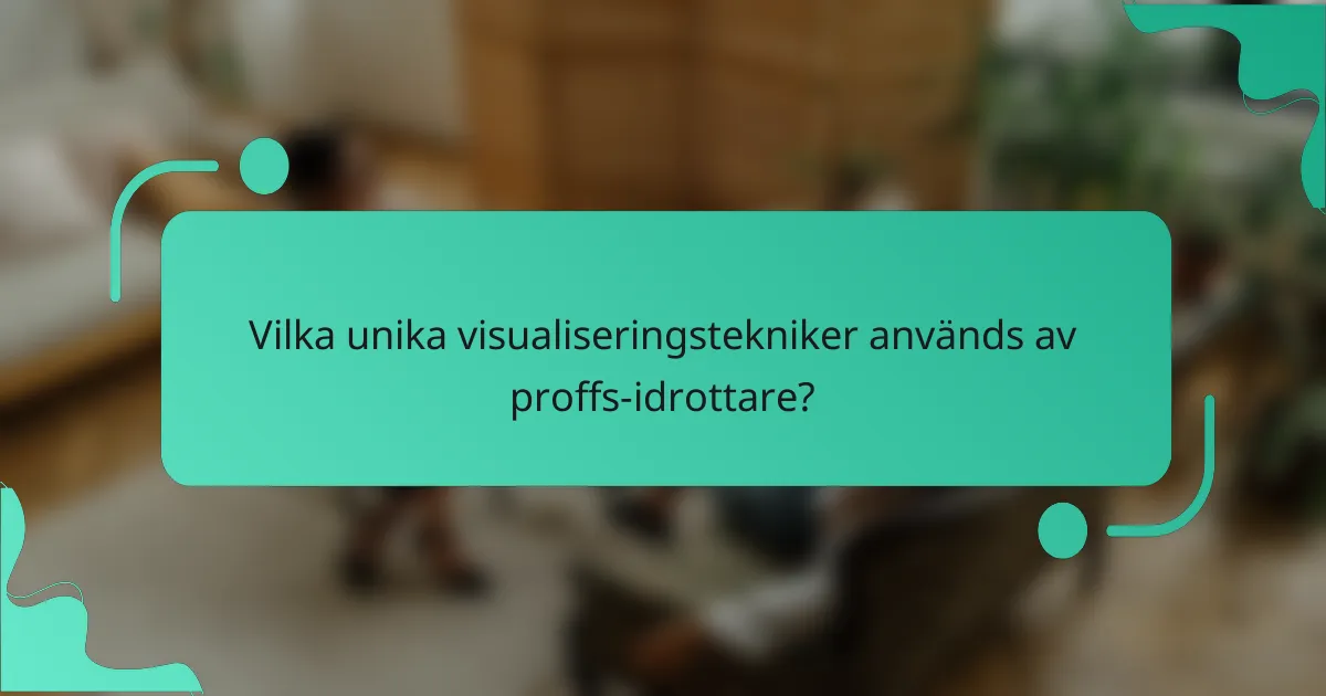 Vilka unika visualiseringstekniker används av proffs-idrottare?