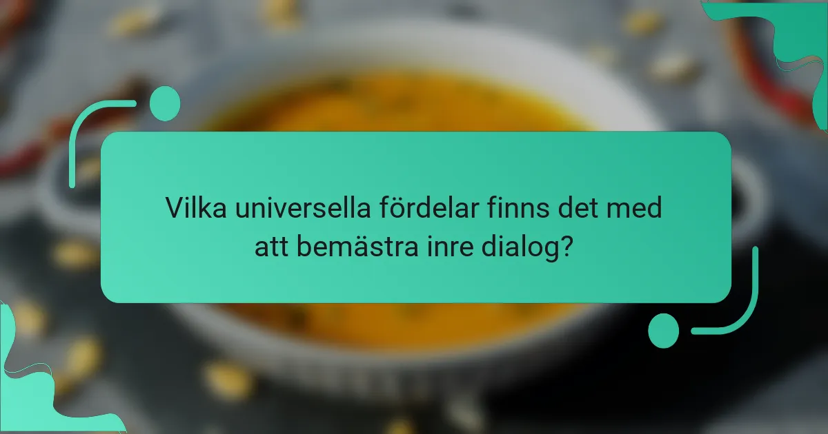 Vilka universella fördelar finns det med att bemästra inre dialog?
