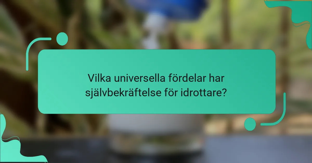 Vilka universella fördelar har självbekräftelse för idrottare?